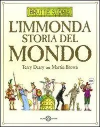 L‘immonda storia del mondo. Ediz. illustrata Sconto