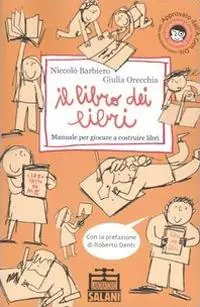 Prezzo Ridotto Il libro dei libri. Manuale per giocare a costruire libri. Ediz. illustrata