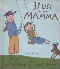 Ordina Subito Trentuno usi per una mamma. Ediz. illustrata