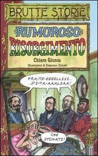Rumoroso Risorgimento. Ediz. illustrata Occasione Imperdibile