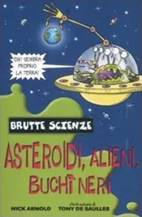 Prezzo Basso Asteroidi, alieni, buchi neri e altri complessi corpi celesti. Ediz. illustrata
