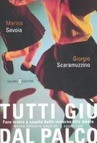 Sconto Tutti giù dal palco. Fare teatro a scuola dalla materna alle medie