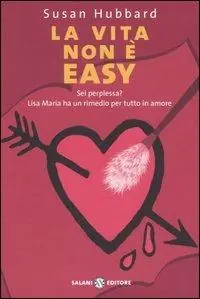 La vita non è easy Ultimissimo Modello