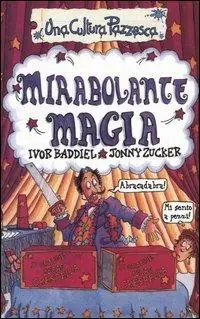 Acquista Ora Mirabolante magia. Ediz. illustrata