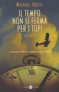 Economico Il tempo non si ferma per i topi. Un‘avventura di Hermux Tantamoq