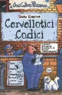 Cervellotici codici. Ediz. illustrata Subito Disponibile