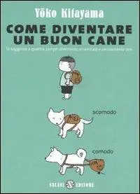 Come diventare un buon cane. Ediz. illustrata Prezzo Conveniente