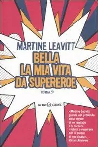 Bella la mia vita da supereroe Ultimissimo Modello