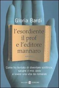 Offerta Limitata L‘ esordiente, il prof e l‘editore mannaro