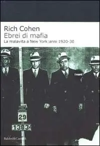 Ebrei di mafia. La malavita a New York anni 1920-30 Di Tendenza