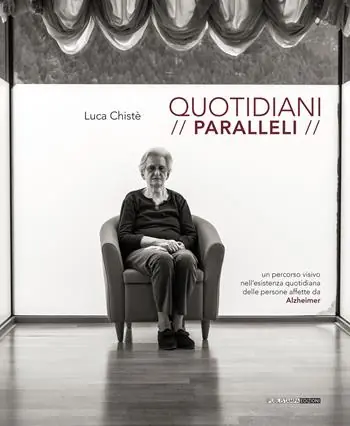 Quotidiani paralleli. Un percorso visivo nell‘esistenza quotidiana delle persone affette da Alzheimer Prezzo Conveniente