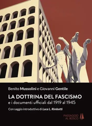 Scelto Dai Clienti La dottrina del fascismo. E i documenti ufficiali dal 1919 al 1945