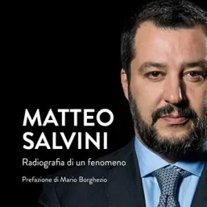 Matteo Salvini. Radiografia di un fenomeno Consegna Rapida