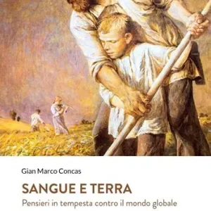 Ultime Pezzi Sangue e terra. Pensieri in tempesta contro il mondo glabale