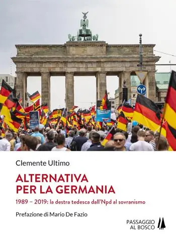 Offerta Del Giorno Alternativa per la Germania. 1989-2019 la destra tedesca dall‘Npd al sovranismo