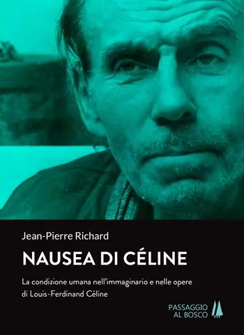 Nausea di Céline. La condizione umana nell‘immaginario e nelle opere di Louis-Ferdinand Céline Promozione