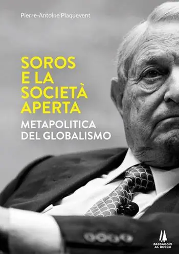 Professionale Soros e la società aperta. Metapolitica del globalismo