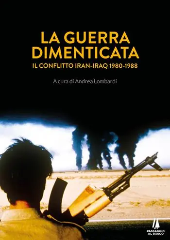 La guerra dimenticata. Il conflitto Iran-Iraq (1980-1988) Prezzo Ridotto