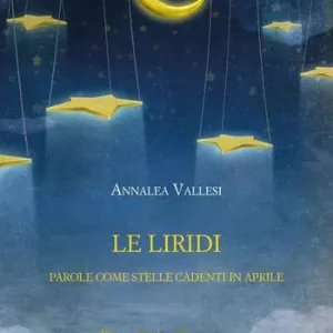 Le liridi. Parole come stelle cadenti in aprile Compra Online