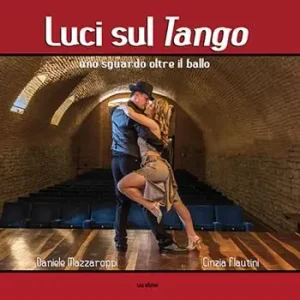 Prezzo Conveniente Luci sul tango. Uno sguardo oltre il ballo. Ediz. illustrata