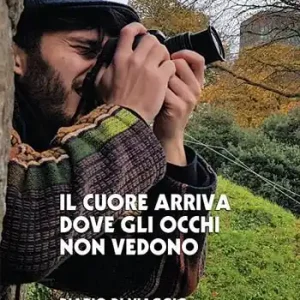 Scelto Dai Clienti Il cuore arriva dove gli occhi non vedono. Diario di viaggio