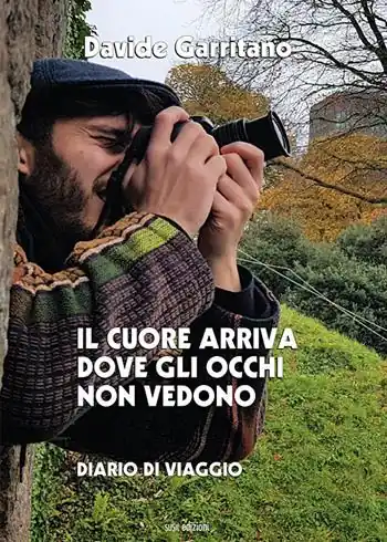 Scelto Dai Clienti Il cuore arriva dove gli occhi non vedono. Diario di viaggio