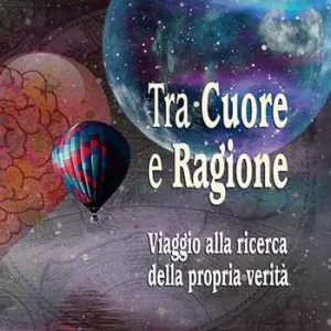 Subito Disponibile Tra cuore e ragione. Viaggio alla ricerca della propria verità