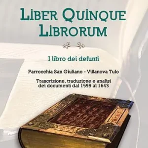 Liber quinque librorum. I libro dei defunti. Parrocchia San Giuliano, Villanova Tulo Offerta Del Giorno