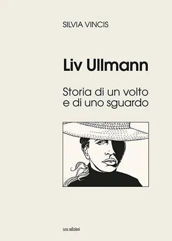 Quantità Limitata Liv Ullmann. Storia di un volto e di uno sguardo. Ediz. illustrata