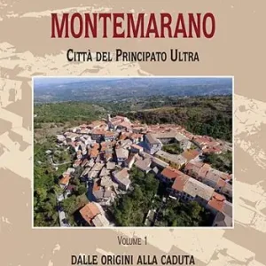 Popolare Montemarano. Città del Principato Ultra. Ediz. illustrata. Vol. 1 Dalle origini alla caduta della monarchia sveva