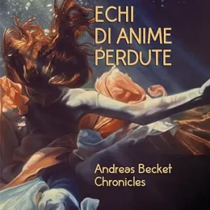Super Prezzo Echi di anime perdute. Andreas Becket chronicles