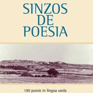 Offerta Del Giorno Sinzos de poesia. 100 poesie in lingua sarda