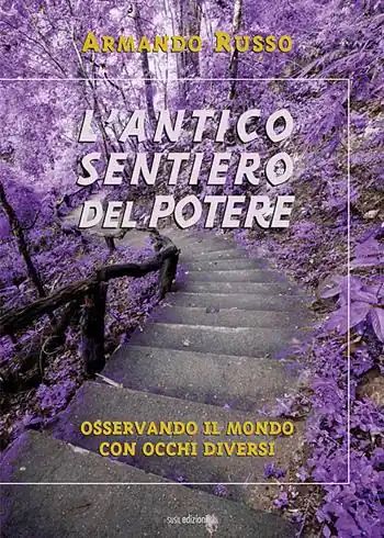L‘antico sentiero del potere. Osservando il mondo con occhi diversi Must-Have
