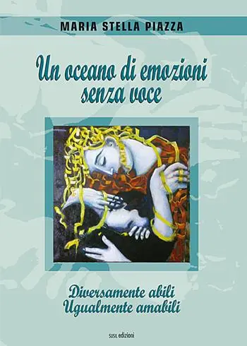 Un oceano di emozioni senza voce. Diversamente abili, ugualmente amabili Pagamento Sicuro