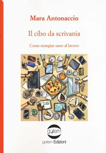 Must-Have Il cibo da scrivania. Come mangiare sano al lavoro