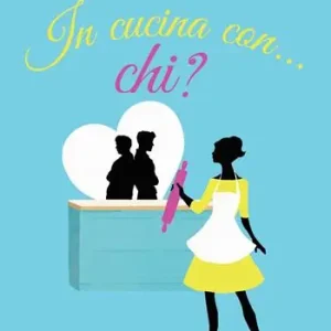 In cucina con... Chi? Solo Oggi