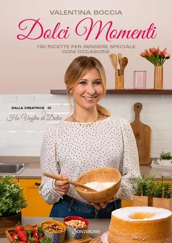 Dolci momenti. 150 ricette per rendere speciale ogni occasioni Solo Oggi