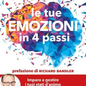Ordina Subito Le tue emozioni in 4 passi. Impara a gestire i tuoi stati d‘animo con il metodo Camp