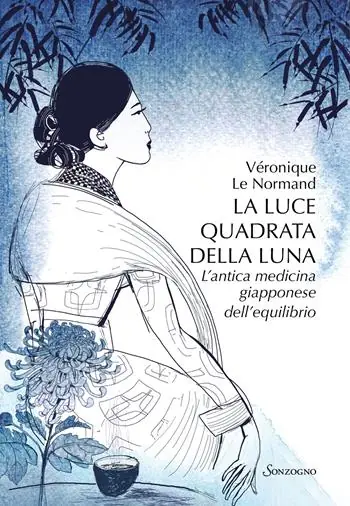 Super Prezzo La luce quadrata della luna. L‘antica medicina giapponese dell‘equilibrio