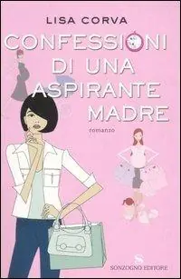 Vendita Finale Confessioni di una aspirante madre
