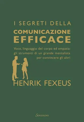 A Buon Prezzo I segreti della comunicazione efficace. Voce, linguaggio del corpo ed empatia gli strumenti di un grande mentalista per convincere gli altri