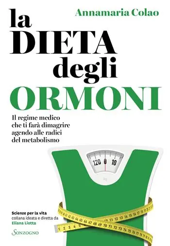 Prezzo Conveniente La dieta degli ormoni. Il regime medico che ti farà dimagrire agendo alle radici del metabolismo