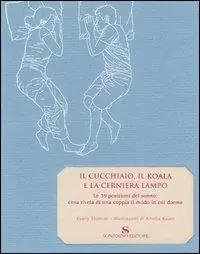 Economico Il cucchiaio, il koala e la cerniera lampo. Le 39 posizioni del sonno cosa rivela di una coppia il modo in cui dorme