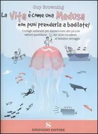A Buon Prezzo La vita è come una medusa, non puoi prenderla a badilate!
