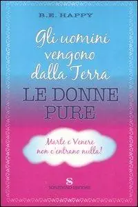 Bestseller Gli uomini vengono dalla Terra. Le donne pure. Marte e Venere non c‘entrano nulla