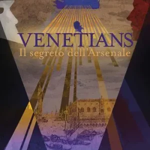 Venetians. Il segreto dell‘Arsenale Affare