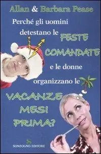Super Prezzo Perché gli uomini detestano le feste comandate e le donne organizzano le vacanze mesi prima?