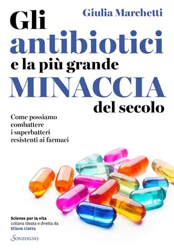 Super Prezzo Gli antibiotici e la più grande minaccia del secolo. Come possiamo combattere i superbatteri resistenti ai farmaci
