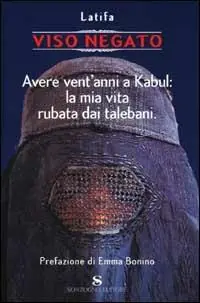 Viso negato. Avere vent‘anni a Kabul la mia vita rubata dai talebani Ultime Pezzi