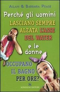 Offerta Del Giorno Perché gli uomini lasciano sempre alzata l‘asse del water e le donne occupano il bagno per ore?